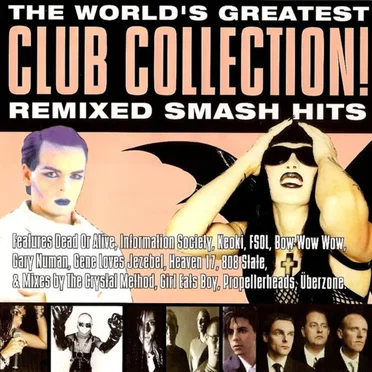 The World’s Greatest Club Collection! Remixed Smash Hits by Various Artists - album cover