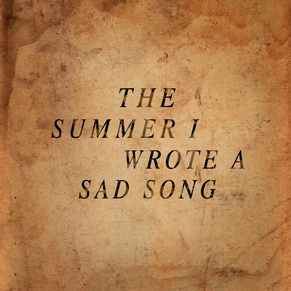 The Summer I Wrote a Sad Song