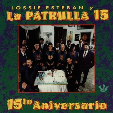15to aniversario by Jossie Esteban y La Patrulla 15 - album cover