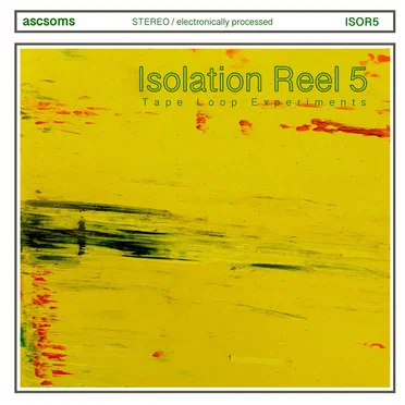 Isolation Reel 5 by ascsoms - album cover
