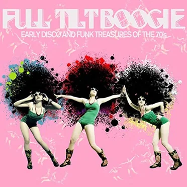 Full Tilt Boogie - Early Disco and Funk Treasures of the 70's by Various Artists - album cover