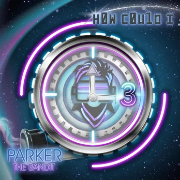 How Could I by Parker the Bandit - album cover