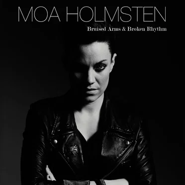 Bruised Arms & Broken Rhythm by Moa Holmsten - album cover
