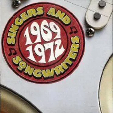 Singers and Songwriters: 1969-1972 by Various Artists - album cover