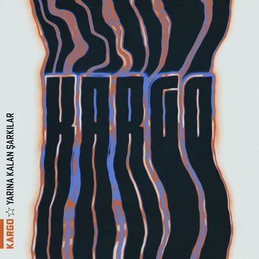 Kargo: Yarına Kalan Şarkılar by Various Artists - album cover
