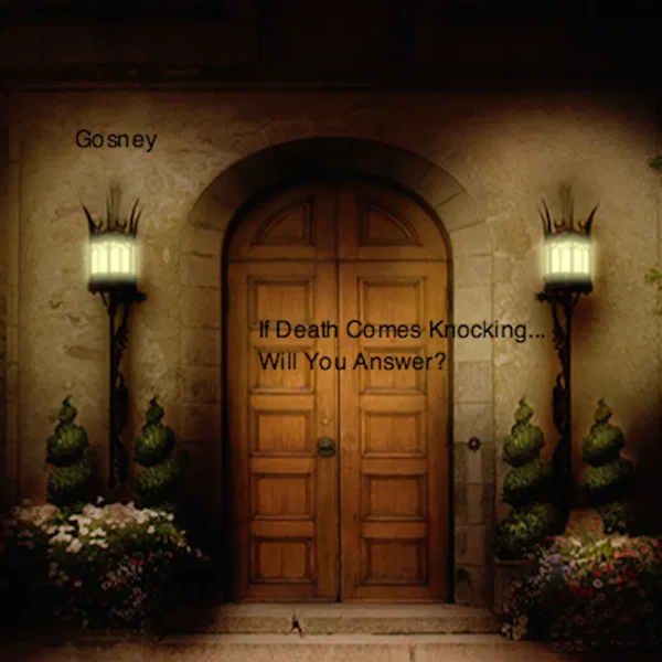 If Death Comes Knocking...Will You Answer?