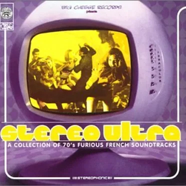 Stereo Ultra: A Collection of 70's Furious French Soundtracks by Various Artists - album cover