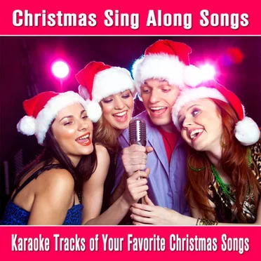 Christmas Sing Along Songs: 18 Karaoke Tracks of Your Favorite Christmas Songs