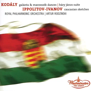 Kodaly: Galánta & Marosszék Dances / Háry János Suite / Ippolitov Ivanov: Caucasian Sketches
