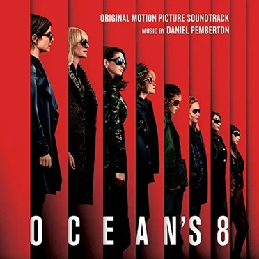 Ocean’s 8: Original Motion Picture Soundtrack