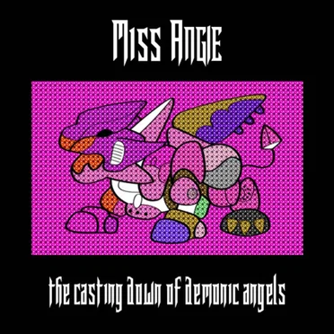 The Casting Down of Demonic Angels by Miss Angie - album cover