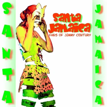 Santa Jamaica (Jolly Ol St Nick) by Fans of Jimmy Century - album cover