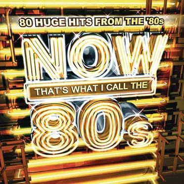 Now That’s What I Call the 80s by Various Artists - album cover