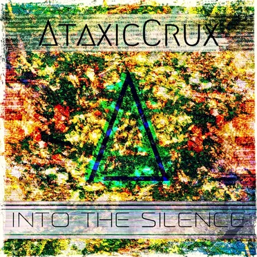 Into the Silence by AtaxicCrux - album cover