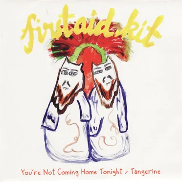 You’re Not Coming Home Tonight / Tangerine