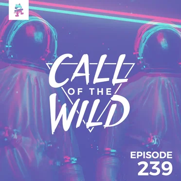 2019-03-13: 239 – Monstercat: Call of the Wild (Hosted by Half an Orange) by Monstercat - album cover