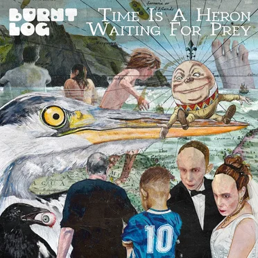 Time Is a Heron Waiting for Prey by Burnt Log - album cover