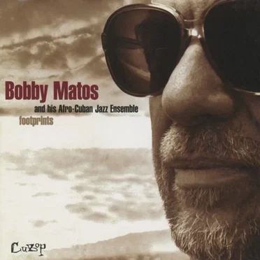 Footprints by Bobby Matos and his Afro-Cuban Jazz Ensemble - album cover