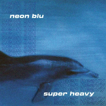 Neon Blu by Super Heavy - album cover