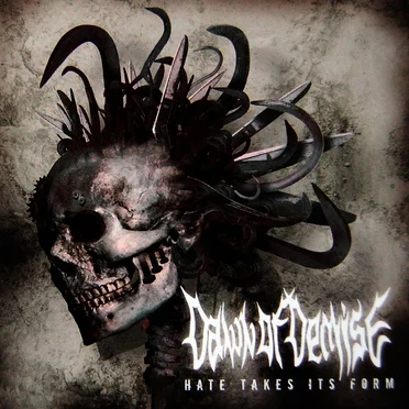 Hate Takes Its Form by Dawn of Demise - album cover
