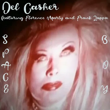 Del Casher Presents : Space Boy Featuring Florence Marly & Frank Zappa by Del Casher - album cover