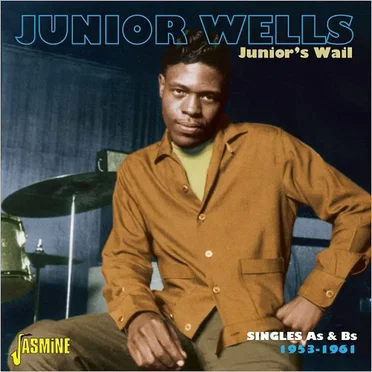 Junior's Wail - Singles As & Bs 1953-1961