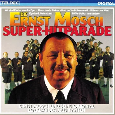 Die Ernst Mosch Super-Hitparade by Ernst Mosch und seine Original Egerländer Musikanten - album cover