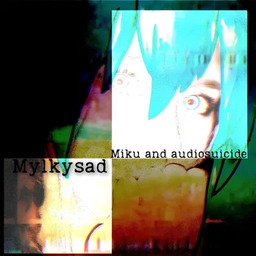 Miku and Audiosuicide