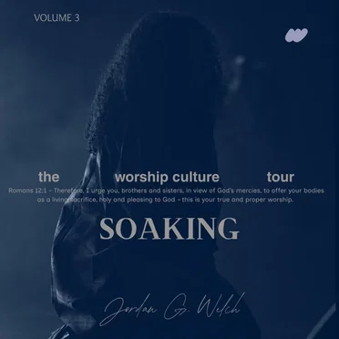 the worship culture tour (vol. 3): SOAKING [live] by Jordan G. Welch - album cover