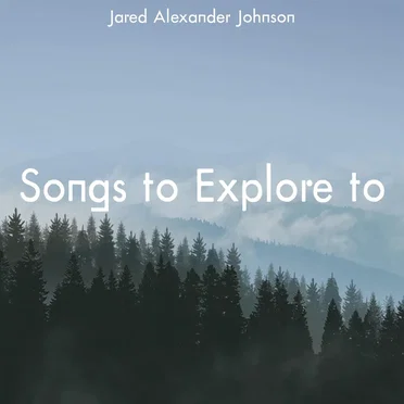 Songs to Explore To