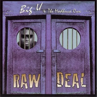 Raw Deal by Big U & The Madhouse Crew - album cover