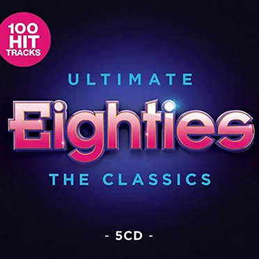 Ultimate Eighties: The Classics by Various Artists - album cover