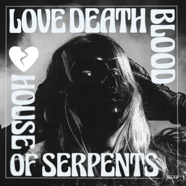 Love Death Blood by House of Serpents - album cover