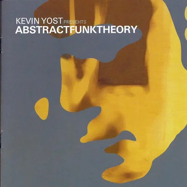 Kevin Yost Presents: Abstract Funk Theory by Various Artists - album cover
