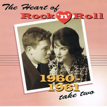 The Heart of Rock ’n’ Roll: 1960–1961, Take Two by Various Artists - album cover