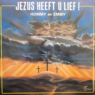Jezus heeft u lief! by Hommy en Emmy - album cover