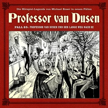 Professor van Dusen, Neuer Fall 25: Professor van Dusen und der lange Weg nach Oz by Michael Koser - album cover