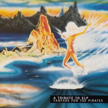 Fanfare for the Pirates: A Tribute to ELP by Various Artists - album cover
