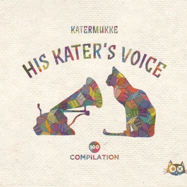 Katermukke 100 Compilation: His Kater’s Voice by Various Artists - album cover