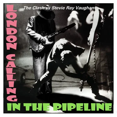 London Calling in the Pipeline (The Clash vs. Stevie Ray Vaughan)