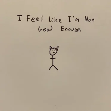 I Feel Like I'm Not Good Enough