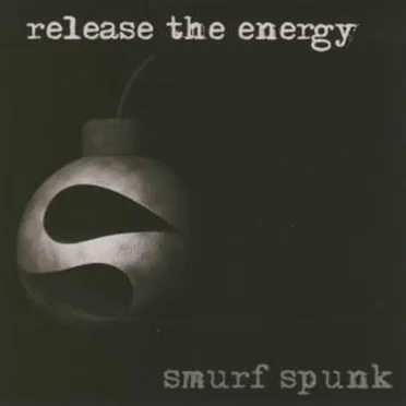 Release The Energy by Smurf Spunk - album cover