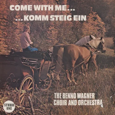 Come With Me… …komm steig ein by The Benno Wagner Choir and Orchestra - album cover