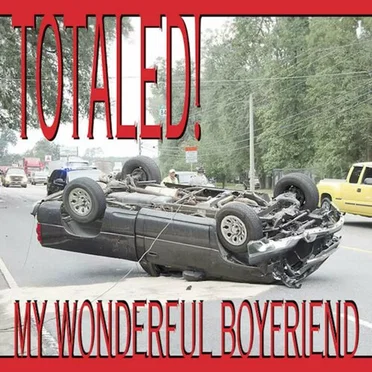 Totaled! by My Wonderful Boyfriend - album cover