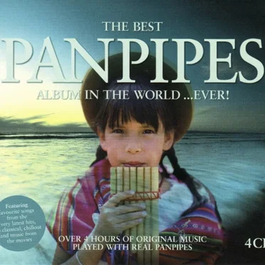The Best Pan Pipes Album in the World... Ever! by Various Artists - album cover