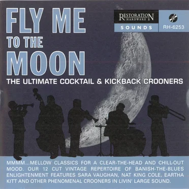 Fly Me to the Moon:The Ultimate Cocktail & Kickback Crooners by Various Artists - album cover
