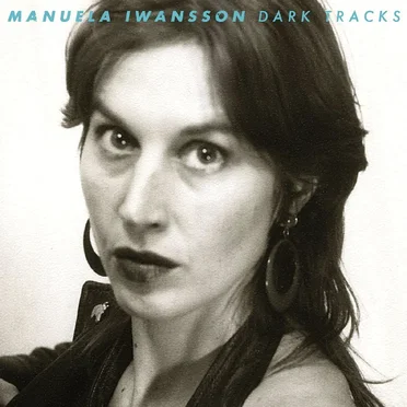 Dark Tracks by Manuela Iwansson - album cover