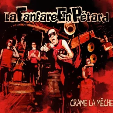 Crame la mèche by La Fanfare en Pétard - album cover