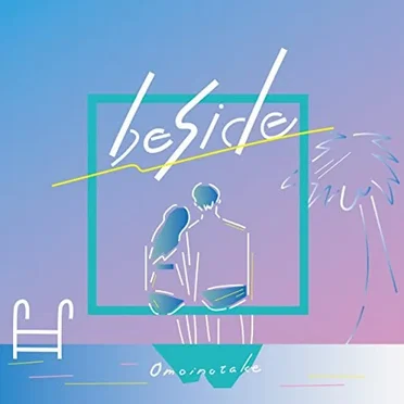 Beside