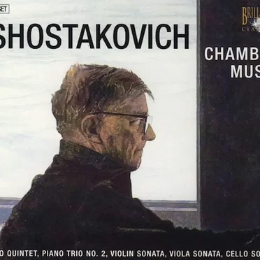Chamber Music: Piano Quintet / Piano Trio no. 2 / Violin Sonata / Viola Sonata / Cello Sonata